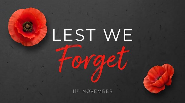 Remembrance day background with red poppy flowers and lest we forget text, 11th november memorial concept for veterans, soldiers, and peace, dark textured backdrop