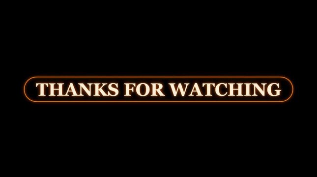 Glowing neon text thanks for watching banner message displayed inside elegant rounded frame on dark background