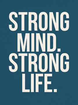 Strong mind strong life motivational quote typography poster design