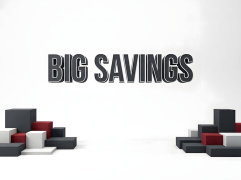Big savings text sign with 3d blocks and cubes in red black and white colors