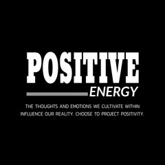 ​Positive energy thoughts and emotions influence reality motivational typography design © Wahyu