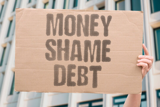 "Money shame debt" People hide unpaid bills, avoid statements, and dread conversations about overdrafts, loans. MONEY. SHAME. DEBT. SECRECY. BILLS.