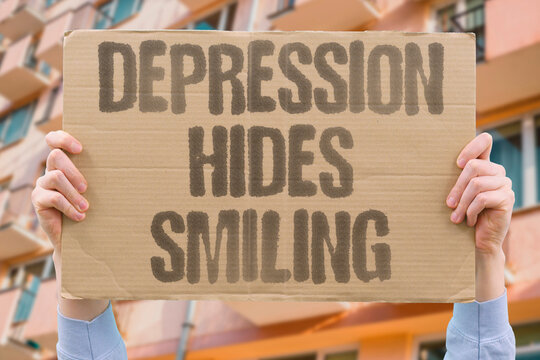 "Depression hides smiling" Cheerful faces conceal serious sadness. DEPRESSION. SMILING. MASKED. SADNESS. WARNING.