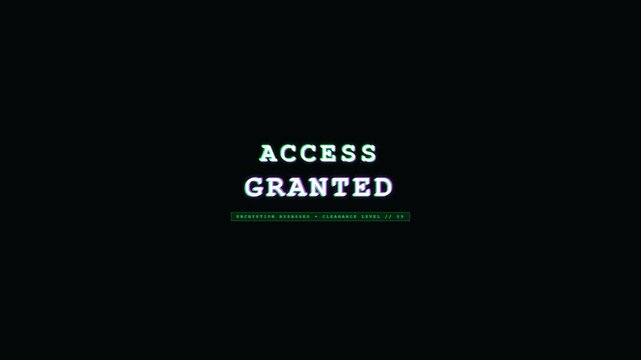 Digital interface screen displaying glowing green text message stating access granted against dark background
