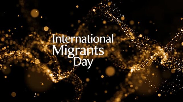 A dark background with shimmering golden particles and the text 'International Migrants Day' in white, celebrating global human movement and rights.