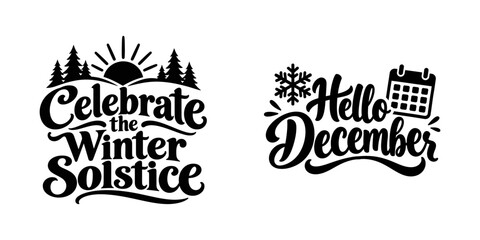 Beautiful hand lettered winter solstice and hello december calligraphy designs perfect for festive holiday season greetings and celebrations © MDNoorShahadat