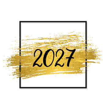 2027 Hand written numbers with frame and gold brush stroke. Calligraphy lettering for New Year greeting card. Holidays typography poster. Vector template for banner, sign, invitation, etc.