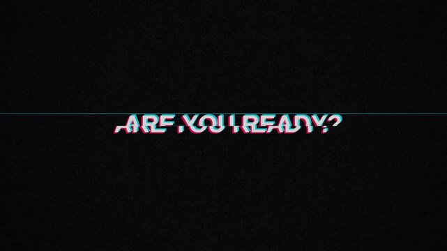 Are You Ready Question Text With Glitch Effect On Black Background, For Video Intros And Teasers