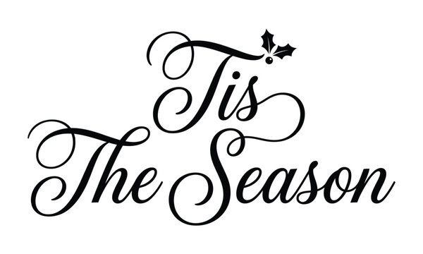Elegant calligraphy lettering of tis the season with holly berry detail on white background