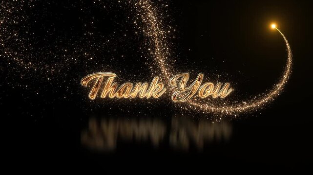 Gold cursive Thank You lettering shines fine glitter, sparkling trails bright golden flare. polished gratitude message dim reflection below, elegant endings, greetings event closings. 3D 4K
