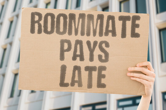 "Roommate pays late" Unreliable housemate delays shared rent. ROOMMATE. RENT. LATE. UNRELIABLE. HOUSEMATE.
