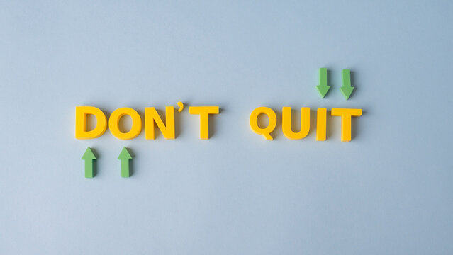 Don't quit message revealing do it concept with arrows, motivation and perseverance