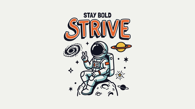 Retro astronaut on moon. Peace sign in space. Stay bold strive motivational illustration.