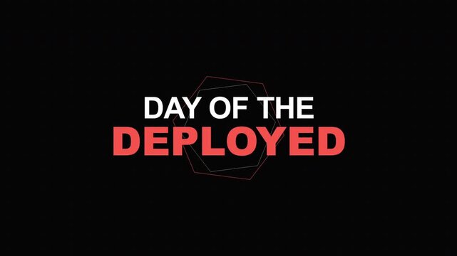 Bold day of the deployed text animation honors military personnel with typography and backgrounds, ideal for holiday greetings and posters.