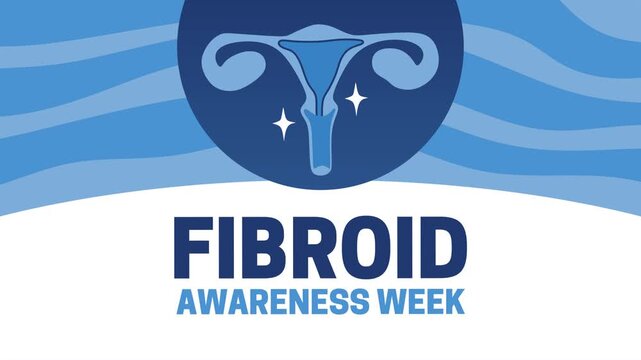 Fibroid awareness week for better health for everyone