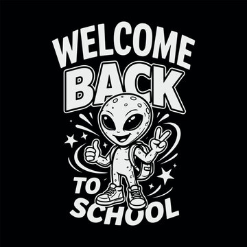 Welcome back to school graphic with an alien student black and white sci
