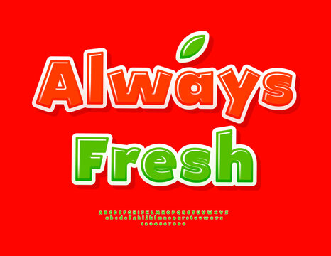Vector Bright label Always Fresh. Creative Green Font. Exclusive set of Glossy Alphabet Letters and Numbers.