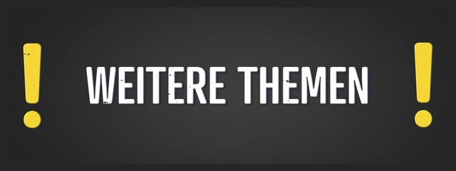 Weitere Themen (More topics) - A blackboard illustration with white text. © lhphotos