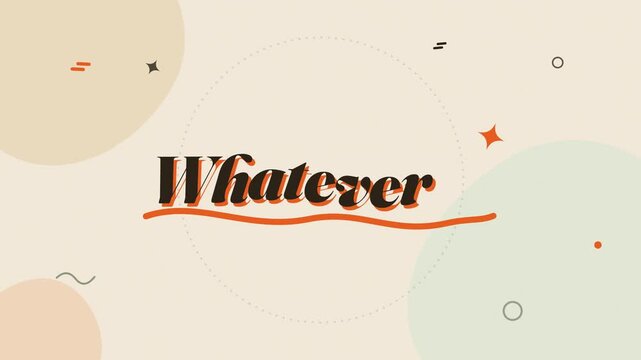 Retro whatever typography text animation with pastel geometric shapes on beige background