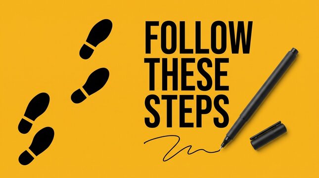 Follow these steps text with footprint icons and a black pen on a yellow background with steps sits with path