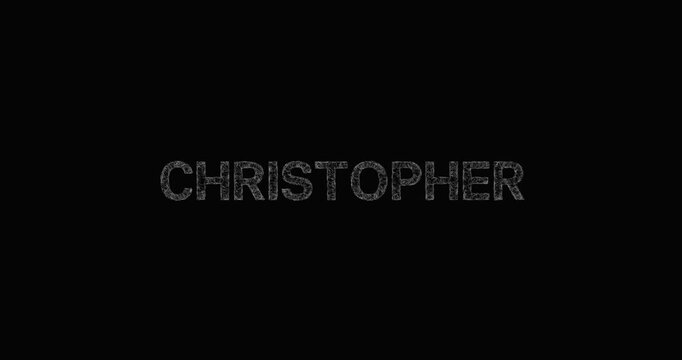 CHRISTOPHER - sketch black and white uppercase typography writing - smooth reveal with black background