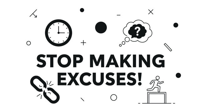 Stop Making Excuses motivational phrase vector illustration with clock, broken chain, and hurdle icon isolated on white background.
