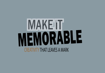 Creative typography text design featuring Make It Memorable motivational slogan on blue background © Nurun