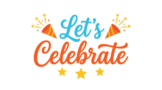 Colorful let celebrate lettering typography design featuring festive party elements and bright yellow stars illustration