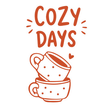 Cozy Days hand lettering with a cute stacked cup doodle and heart accents. Warm autumn and winter typography design for coffee lovers, greeting cards, kitchen prints and posters.