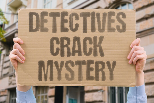"Detectives crack mystery" Detectives crack decade old mystery. DETECTIVES. SOLVED. MYSTERY. CLUES. ARREST.