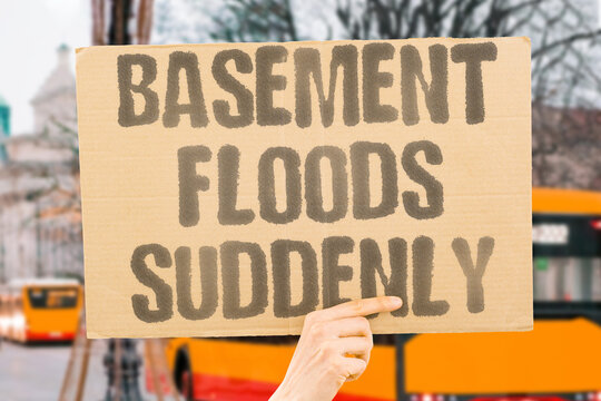 "Basement floods suddenly" Rising water ruins stored belongings. BASEMENT. FLOODS. WATER. BELONGINGS. INSURANCE.
