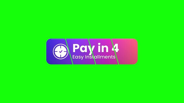 Buy Now Pay Later and Pay in 4 Easy Installments Animated Button Graphic on Green Screen Background