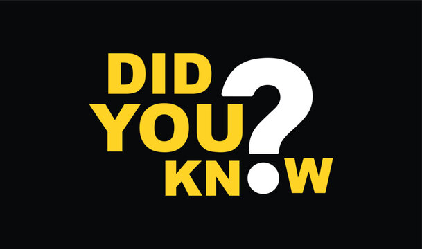 did you know sign on black background