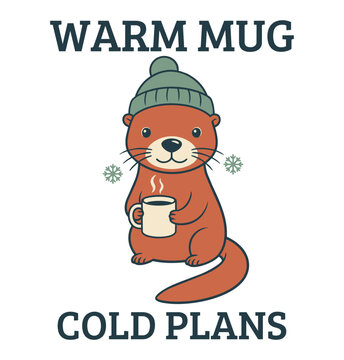 Otter holding a steaming mug wears a green beanie, pairing the words Warm Mug and Cold Plans with cozy winter humor in a seasonal apparel design centered on hot drinks and cold weather relaxation.