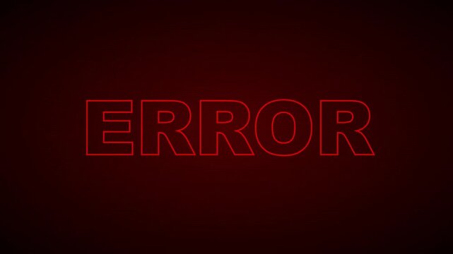 Error text in glowing red neon font displayed on a dark digital screen with subtle scanline texture and flickering motion effect for technology interface or system failure notification background