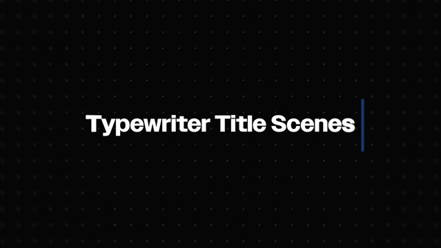 Modern Typewriter Title Scenes