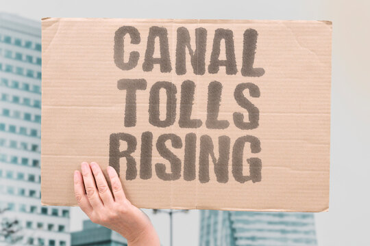 "Canal tolls rising" Passage fees climb as capacity tightens. CANAL. TOLLS. FEES. SHIPPERS. CAPACITY.