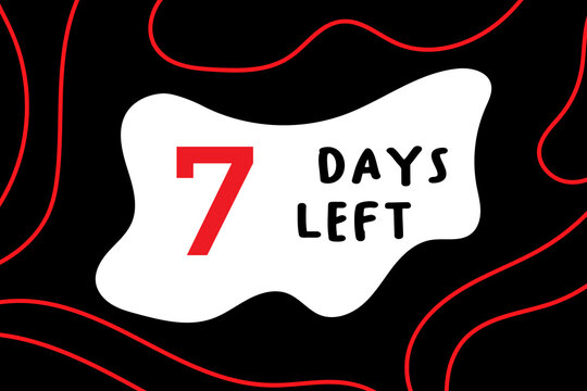 7 days left, red numbers and lines on a black background