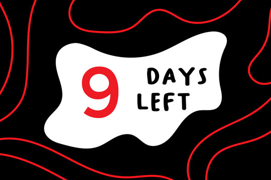 9 days left, red numbers and lines on a black background