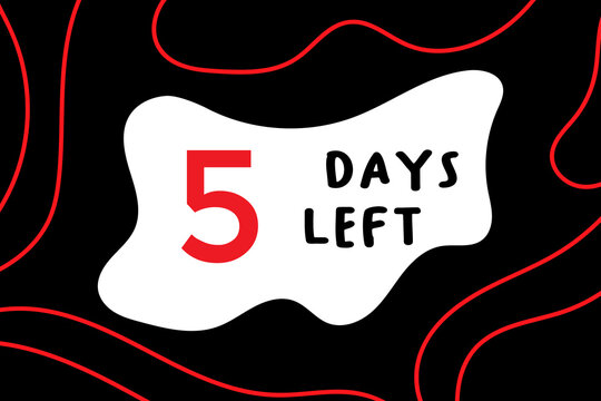 5 days left, red numbers and lines on a black background