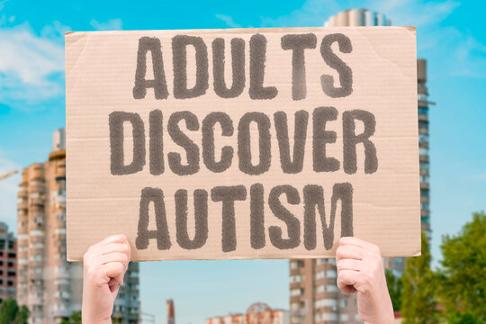"Adults discover autism" Midlife diagnosis reframes lives. ADULTS. AUTISM. DISCOVERY. MIDLIFE. IDENTITY.