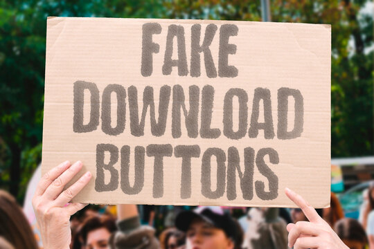 "Fake download buttons" Deceptive page elements trick careless visitors. FAKE. BUTTONS. DOWNLOAD. ADS. DECEPTION.