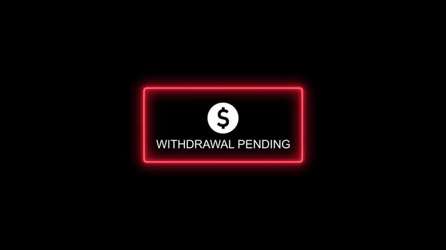 Withdrawal pending notification alert with neon red border and dollar sign finance