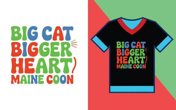 Big cat bigger heart maine coon text with decorative for apparel and t-shirt printing