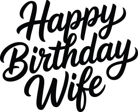 Happy Birthday Wife Lettering Design in Elegant Black Brush Script Typography