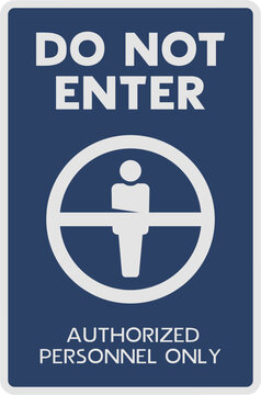 A warning sign prohibiting entry, allowing access exclusively to authorized personnel for security purposes