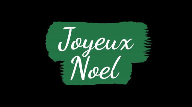 Animated green brush stroke reveals white cursive text Joyeux No&euml;l, French for merry Christmas. Handwritten lettering for festive holiday greetings and celebrations.