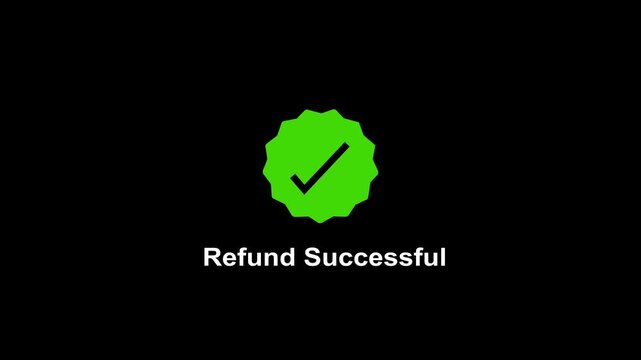 Animated refund successful notification with green checkmark symbol on black background, for e-commerce transaction, confirmation, digital payment, processing, online shopping, ui, and financial ux