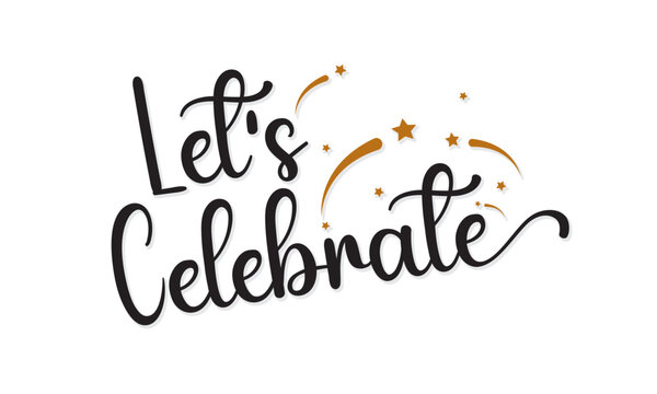 Lets Celebrate Elegant Hand Lettering with Black Script Typography, Golden Stars and Decorative Swirls on White Background