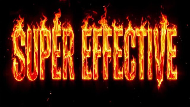 Super Effective Text Burning in Bright Orange and Red Flames on Black Background, Fiery Typography Animation with Glowing Fire Letters and Dramatic Gaming Effect